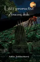 Liščí proroctví - Ztracený dědic - Adéla Jedlitschková