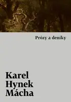 Prózy a deníky - Karel Hynek Mácha