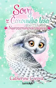 Sovy z Čarovného lesa 3 - Narozeninová oslava - Catherine Coe