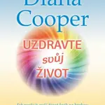 Uzdravte svůj život - Diana Cooperová