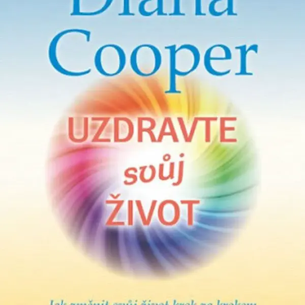 Uzdravte svůj život - Diana Cooperová