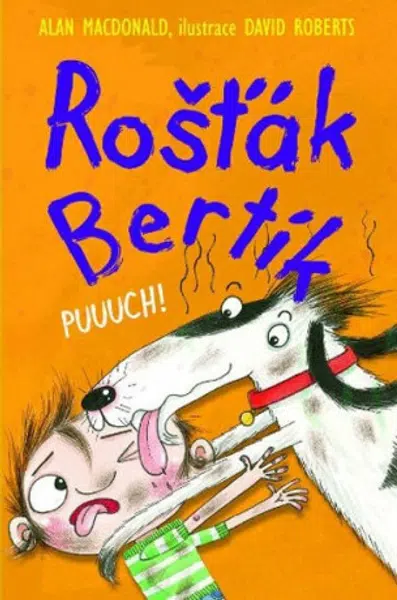 Rošťák Bertík - Puuuch! - Alan MacDonald, Dave Roberts