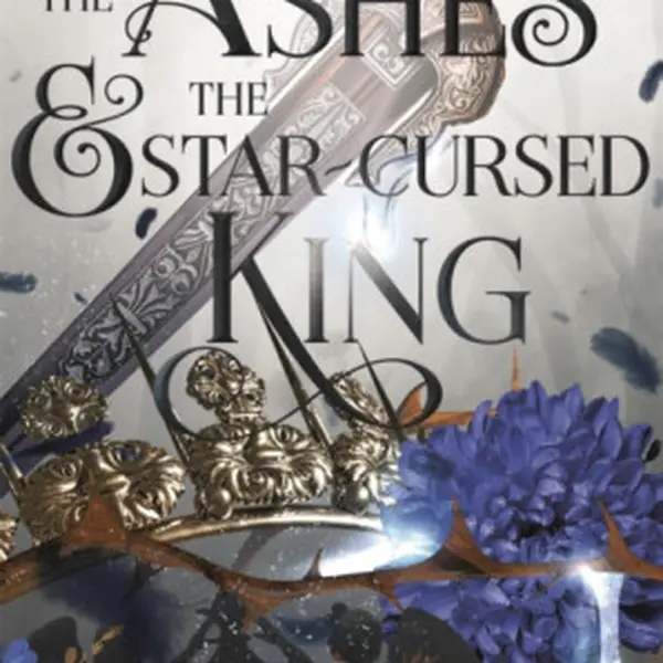 The Ashes and the Star-Cursed King - Carissa Broadbent