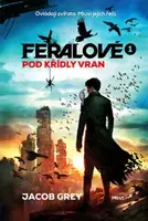 Feralove: Pod křídly vran - Jacob Grey