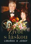 Život s láskou Libuška a Josef - Dana Čermáková