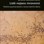 Lidé nejsou mravenci - Bruno Bettelheim