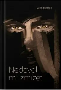 Nedovol mi zmizet - Závacká Lucie