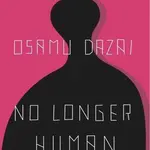 No Longer Human - Osamu Dazai
