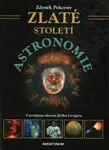 Zlaté století astronomie - Zdeněk Pokorný