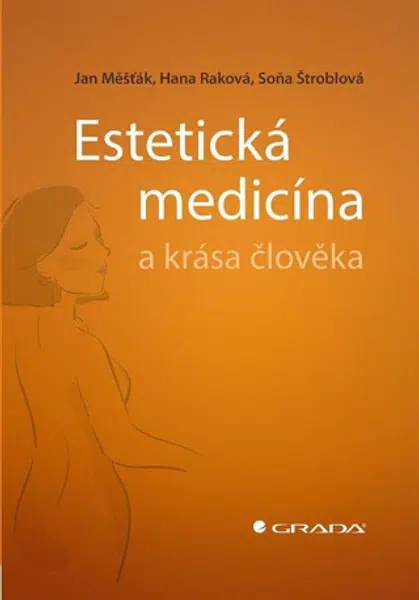 Estetická medicína a krása člověka - Jan Měšťák, Soňa Štroblová