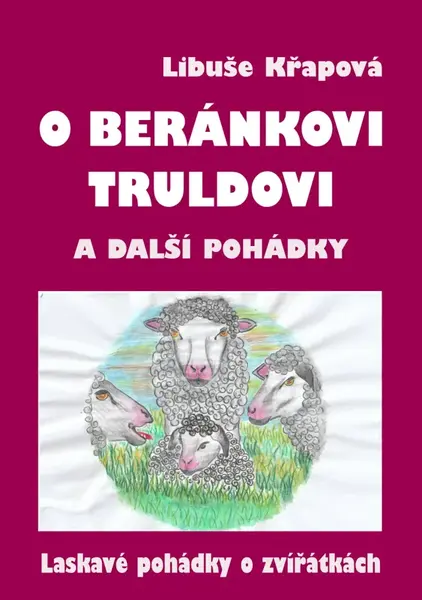 O beránkovi Truldovi a další pohádky - Libuše Křapová