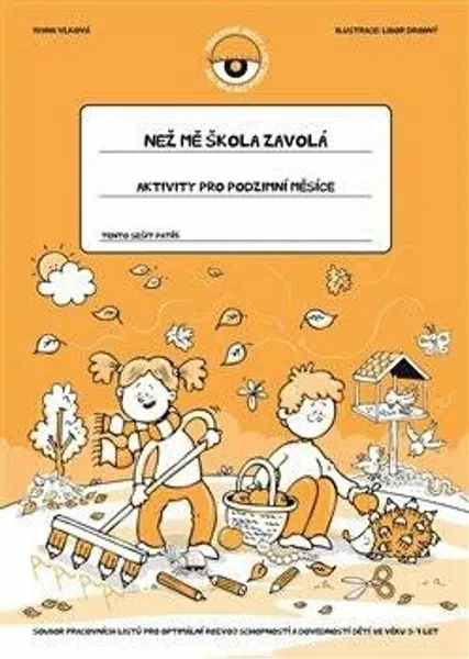 Než mě škola zavolá - Aktivity pro podzimní měsíce - Libor Drobný, Ivana Vlková