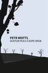 Doktor Pilka si kope hrob - Petr Motýl