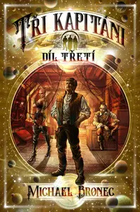 Tři kapitáni 3 - Michael Bronec