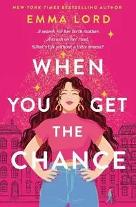 When You Get The Chance - Emma Lord