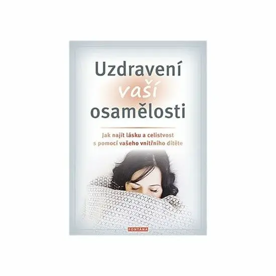 Uzdravení vaší osamělosti - Erika J. Chopich, Margaret Paul