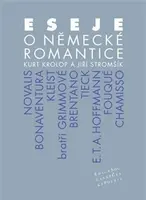 Eseje o německé romantice - Stromšík Jiří, Kurt Krolop