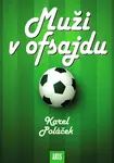 Muži v ofsajdu - Karel Poláček