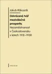 Odvrácená tvář meziválečné prosperity. Nezaměstnanost v  Československu v letech 1918-1938 - Jakub Rákosník - e-kniha