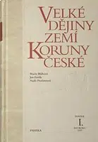 Velké dějiny zemí Koruny české I. - Marie Bláhová, Jan Frolík, Naďa Profantová
