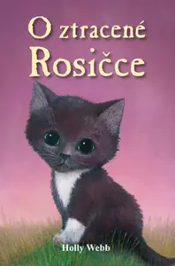O ztracené Rosičce - Holly Webbová