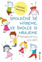 Společně se hýbeme, ve školce si hrajeme - Michael Novotný