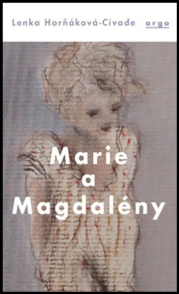 Marie a Magdalény - Lenka Horňáková-Civade