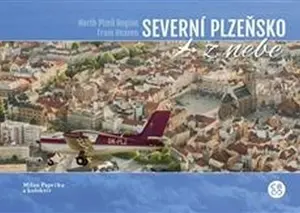 Severní Plzeňsko z nebe - Milan Paprčka