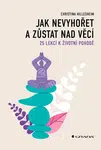 Jak nevyhořet a zůstat nad věcí - Christina Hillesheim - e-kniha