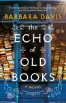 The Echo of Old Books - Barbara Davis