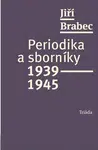 Periodika a sborníky 1939-1945 - Jiří Brabec