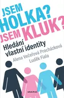 Jsem holka? Jsem kluk? - Luděk Fiala, Alena Večeřová-Procházková