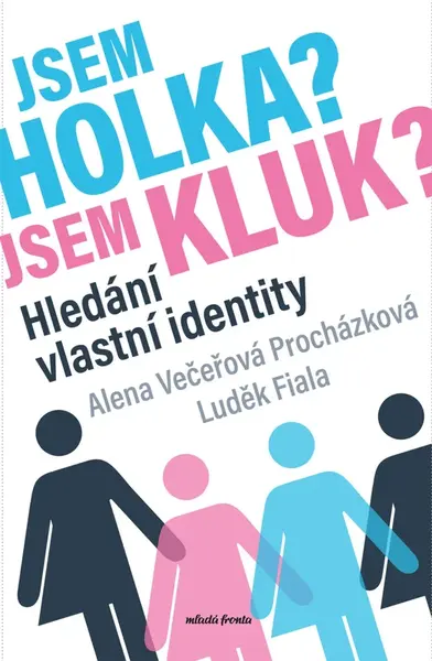 Jsem holka? Jsem kluk? - Luděk Fiala, Alena Večeřová-Procházková