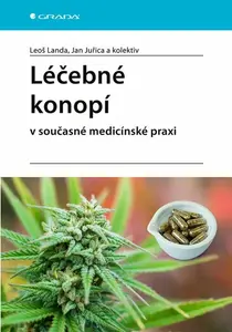 Léčebné konopí v současné medicínské praxi - Jan Juřica, Landa Leoš, Lutka Josef