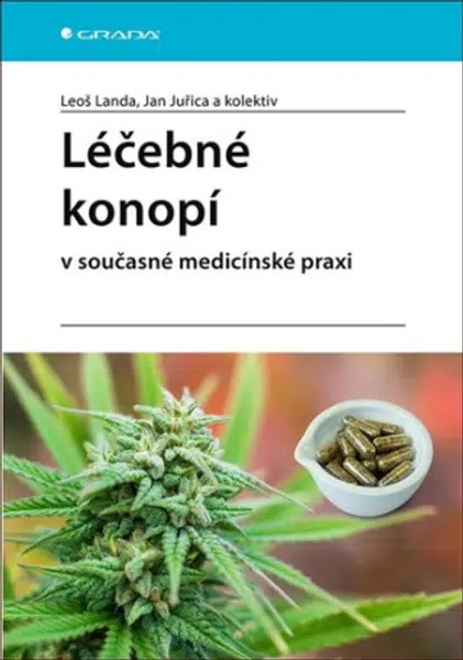 Léčebné konopí v současné medicínské praxi - Jan Juřica, Landa Leoš, Lutka Josef