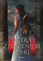Dcera ztracených bohů  - Alžběta Komrsková - e-kniha