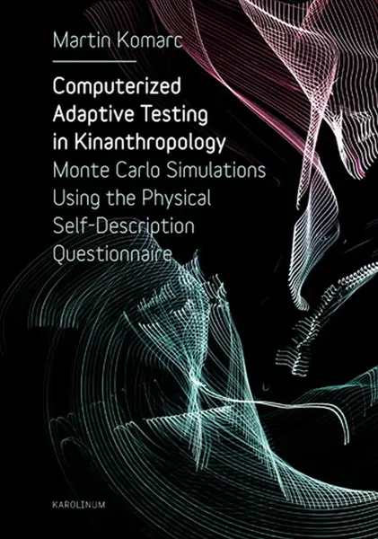 Computerized Adaptive Testing in Kinanthropology - Martin Komarc