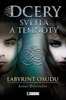 Dcery světla a temnoty – Labyrint osudu - Lenka Dostálová