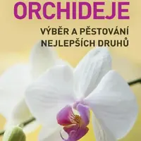 Orchideje - Výběr a pěstování nejlepších druhů - Röllke Lutz