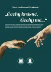 Čechy krásné, Čechy mé...: Czeska i polska literatura we wzajemnych interakcjach - Krystyna Kardyni-Pelikánová