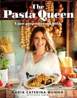 The Pasta Queen - Nadia Caterina Munno