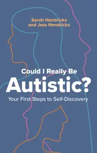 Could I Really Be Autistic? - Jess Hendrickx, Sarah Hendrickx