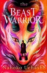 The Beast Warrior - Nahoko Uehashi
