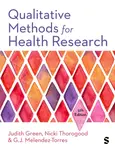Qualitative Methods for Health Research - G.J. Melendez-Torres, Nicki Thorogood, Judith Green