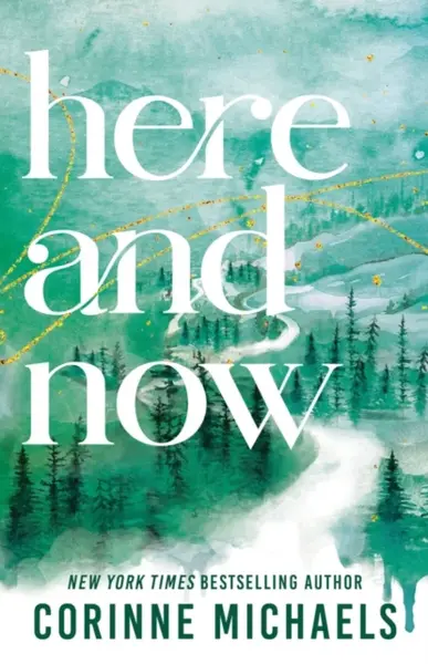 Here and Now - Corinne Michaels