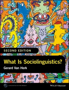 What Is Sociolinguistics? - Gerard  Van Herk