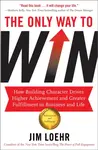 The Only Way to Win - Jim Loehr