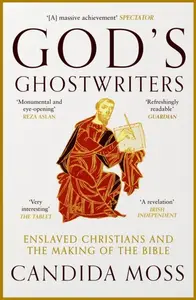 Godâ€™s Ghostwriters - Candida Moss
