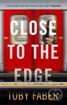 Close to the Edge - Faber Tony - kniha z kategorie Detektivky, thrillery a horory
