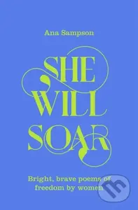 She Will Soar (Bright, Brave Poems about Freedom by Women) - kniha z kategorie Pro děti
